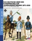 Das Deutsche Heer des Kaiserreiches zur Jahrhundertwende 1871-1918 - Band 3 - Book