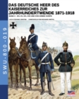 Das Deutsche Heer des Kaiserreiches zur Jahrhundertwende 1871-1918 - Band 4 - Book