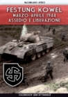 Festung Kowel : Marzo-aprile 1944: assedio e liberazione - Book