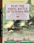 Play the naval battle of Tsushima 1905 : Gioca a Wargame alla battaglia di Tsushima 1905 - Book