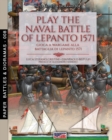 Play the naval battle of Lepanto 1571 : Gioca a Wargame alla battaglia di Lepanto 1571 - Book