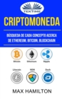 Criptomoneda : Busqueda De Cada Concepto Acerca De Ethereum, Bitcoin, Blockchain - Book