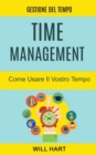 Time Management : Come Usare Il Vostro Tempo: Gestione del Tempo - Book