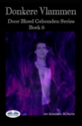 Donkere Vlammen : Door Bloed Gebonden Serie Boek 6 - Book