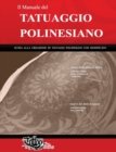 Il Manuale del TATUAGGIO POLINESIANO : Guida alla creazione di tatuaggi polinesiani con significato - Book