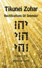 Tikunei Zohar - Rectifications of Splendor - Tome 1 of 5 - Book