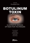 Botulinum Toxin : Illustrative Manual of Injection Techniques - Book