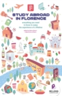 Study Abroad in Florence : Everything You Need to Know to Enjoy the Experience of a Lifetime - Book