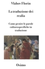 La traduzione dei realia : Saggio sulla resa delle parole culturospecifiche - Book