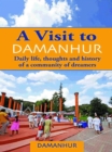 A visit to Damanhur : Daily life, thoughts and History of a Community - eBook