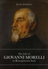 The Life of Giovanni Morelli in Risorgimento Italy - Book