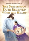 Sermons on the Gospel of Mark (III) - The Blessing Of Faith Received With The Heart - eBook