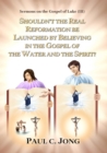 Sermons on the Gospel of Luke(III) - Shouldn't the Real Reformation be Launched by Believing in the Gospel of the Water and the Spirit? - eBook