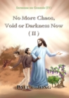 Sermons on Genesis(IV) - No More Chaos, Void or Darkness Now(II) - eBook