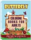 Butterflies Coloring Books for Adults : Beautiful Butterflies and Flowers Patterns for Relaxation, Fun, and Stress Relief - Book