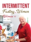 Intermittent Fasting for Women over 50 2021 : The Complete Guide to Lose Weight - Book