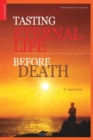 Tasting Eternal Life Before Death - Book
