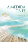 A Medida Da Fe : The Measure of Faith (Portuguese Edition) - Book