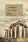 Lectures sur 1 Corinthiens : Volume 1: Lectures on the First Corinthians I (French) - Book