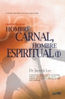 Hombre Carnal, Hombre Espiritual &#8544; : Man of Flesh, Man of Spirit I (Spanish) - Book