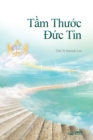T&#7847;m Th&#432;&#7899;c &#272;&#7913;c Tin : The Measure of Faith (Vietnamese) - Book