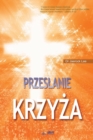 Przeslanie Krzy&#380;a : The Message of the Cross (Polish) - Book