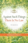 Against Such Things There Is No Law : The Fruit of the Spirit - Book