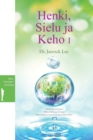 Henki, Sielu ja Keho I : Spirit, Soul and Body &#8544; (Finnish) - Book