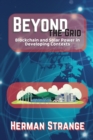 Beyond the Grid-Blockchain and Solar Power in Developing Contexts : Driving Sustainable Development in the Developing World - Book