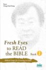 Fresh Eyes to Read the Bible - Book 1 - Book