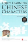 Enjoy Learning: Chinese Characters: Discover Their Hidden Meanings - Book