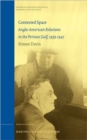 Contested Space : Anglo-American Relations in the Persian Gulf, 1939-1947 - Book