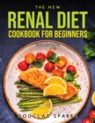 The New Renal Diet Cookbook for Beginners : 2021 Edition - Book