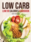 Low Carb Low in Calories Cookbook : 2021 Edition - Book