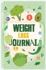 Weight Loss and Fitness Journal : 4 Week Daily Food and Weight Loss Diary, Food and Exercise Journal - Book