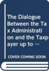 The Dialogue Between the Tax Administration and the Taxpayer up to the Filing of the Tax Return - Book