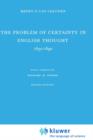 The Problem of Certainty in English Thought 1630-1690 - Book