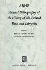Annual Bibliography of the History of the Printed Book and Libraries : Publications of 1971 and additions from the preceding year - Book