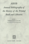 ABHB Annual Bibliography of the History of the Printed Book and Libraries : Volume 3: Publications of 1972 and additions from the preceding years - Book