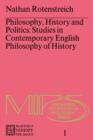 Philosophy, History and Politics : Studies in Contemporary English Philosophy of History - Book