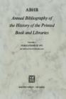 ABHB Annual Bibliography of the History of the Printed Book and Libraries : Volume 6: Publications of 1975 and additions from the preceding years - Book