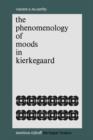 The Phenomenology of Moods in Kierkegaard - Book