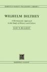 Wilhelm Dilthey : A Hermeneutic Approach to the Study of History and Culture - Book