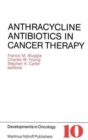 Anthracycline Antibiotics in Cancer Therapy : Proceedings of the International Symposium on Anthracycline Antibiotics in Cancer Therapy, New York, New York, 16-18 September 1981 - Book