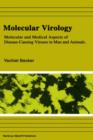 Molecular Virology : Molecular and Medical Aspects of Disease-Causing Viruses of Man and Animals - Book