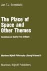 The Place of Space and Other Themes : Variations on Kant's First Critique - Book