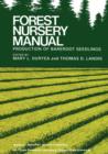 Forest Nursery Manual: Production of Bareroot Seedlings - Book