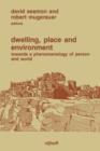 Dwelling, Place and Environment : Towards a Phenomenology of Person and World - Book