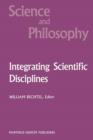Integrating Scientific Disciplines : Case Studies from the Life Sciences - Book