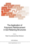 The Application of Polymeric Reinforcement in Soil Retaining Structures : Workshop Proceedings - Book
